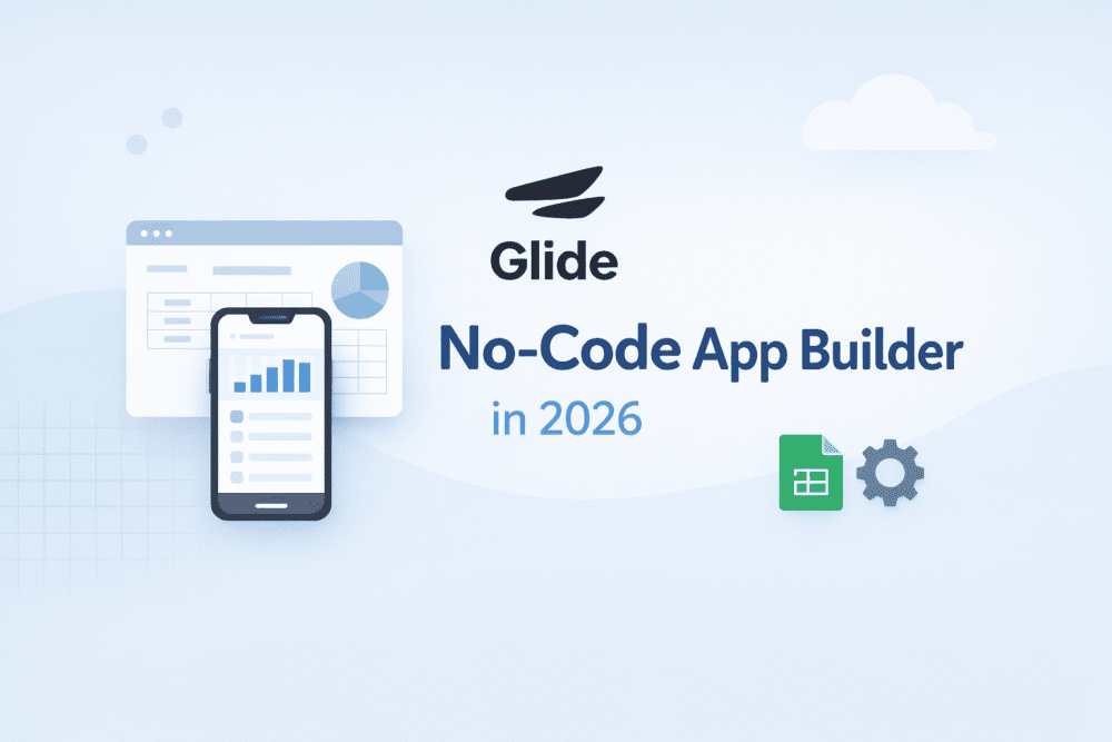 Minimal cover image for a Glide blog showing a smartphone app interface, dashboard elements, Google Sheets icon, and the text "Glide No-Code App Builder in 2026"